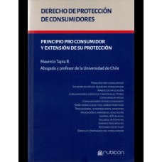 DERECHO DE PROTECCIÓN DE CONSUMIDORES - PRINCIPIO PRO CONSUMIDOR Y EXTENSIÓN DE SU PROTECCIÓN